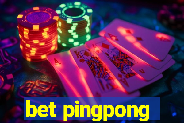 bet pingpong